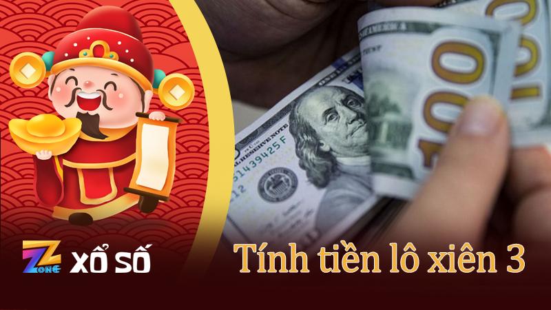 Cách tính tiền chính xác khi trúng lô xiên 3